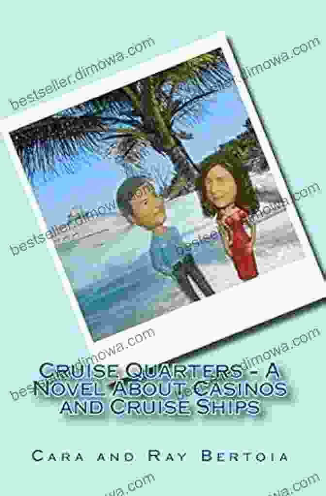 Cruise Quarters Novel About Casinos And Cruise Ships Cruise Quarters A Novel About Casinos And Cruise Ships