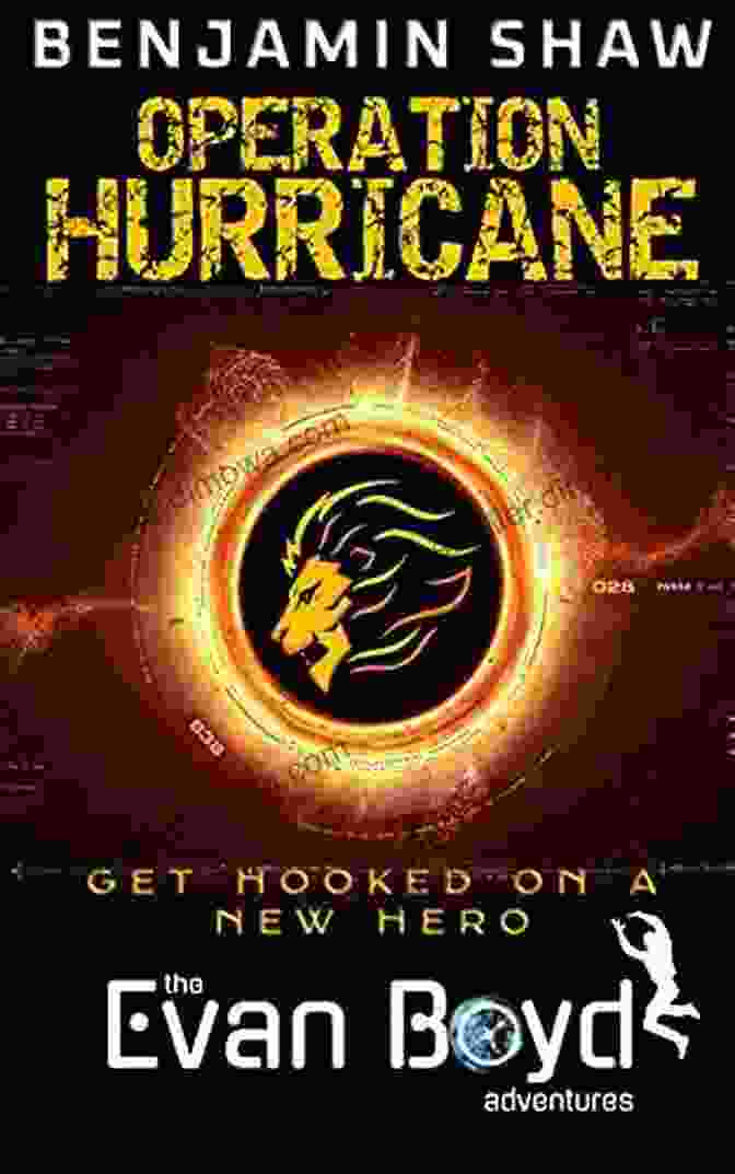 Evan Boyd, A Young And Determined Spy With A Keen Intellect And A Knack For Solving Puzzles. Operation Hurricane: The Evan Boyd Adventures #1 The Thrilling Young Adult Spy