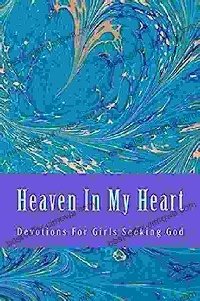 Heaven In My Heart Devotions For Teen Girls Book Cover Heaven In My Heart (Devotions For Teen Girls 1)