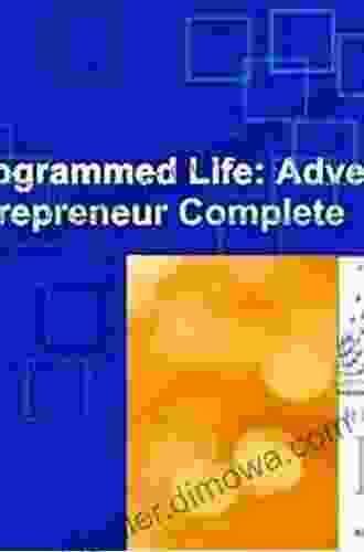 An Unprogrammed Life: Adventures Of An Incurable Entrepreneur