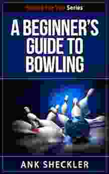 A Beginner S Guide To Bowling (Sports For You 6)