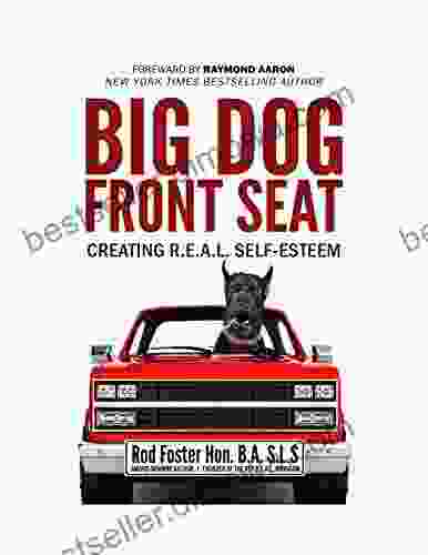 Big Dog Front Seat: Creating R E A L Self Esteem