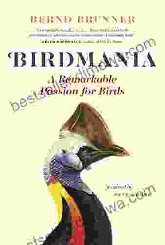 Birdmania: A Remarkable Passion For Birds