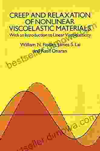 Creep And Relaxation Of Nonlinear Viscoelastic Materials (Dover Civil And Mechanical Engineering)