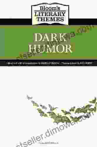 Dark Humor (Bloom S Literary Themes)