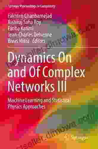 Dynamics On And Of Complex Networks III: Machine Learning And Statistical Physics Approaches (Springer Proceedings In Complexity)