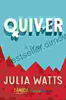 Quiver: A Novel Julia Watts