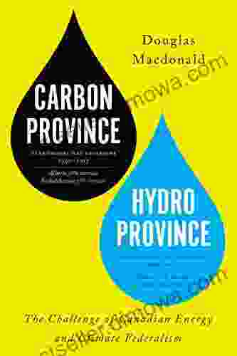 Carbon Province Hydro Province: The Challenge Of Canadian Energy And Climate Federalism