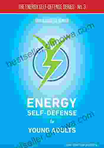 Energy Self Defense For Young Adults (The Energy Self Defense 3)