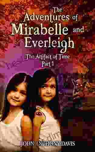 The Adventures Of Mirabelle And Everleigh: The Artifact Of Time