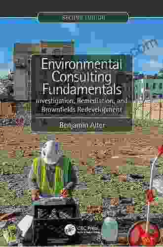 Environmental Consulting Fundamentals: Investigation And Remediation