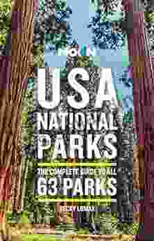 Moon USA National Parks: The Complete Guide To All 63 Parks (Travel Guide)