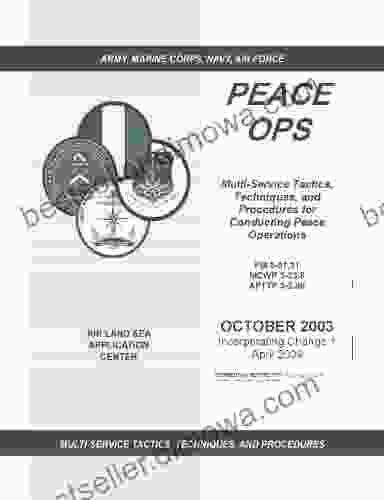 Field Manual FM 3 07 31 Peace Operations October 2009 Including Change 1 April 2009 MCWP 3 33 8 AFTTP 3 2 40