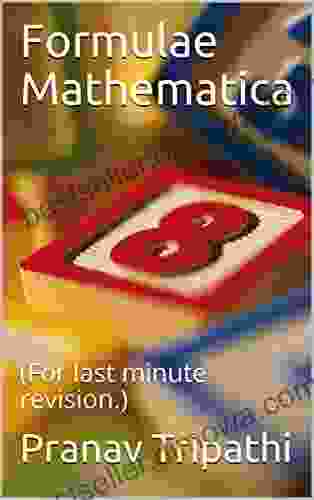 Formulae Mathematica: (For Last Minute Revision )