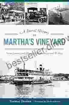 A Travel History Of Martha S Vineyard: From Canoes And Horses To Steamships And Trolleys (Transportation)