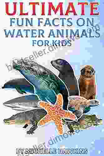 Ultimate Fun Facts On Water Animals For Kids: 1 Of 2 Ebook 1 To 9 Of The Fun Facts On Water Animals For Kids