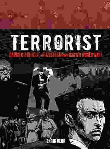 Terrorist: Gavrilo Princip The Assassin Who Ignited World War I (Fiction Young Adult)