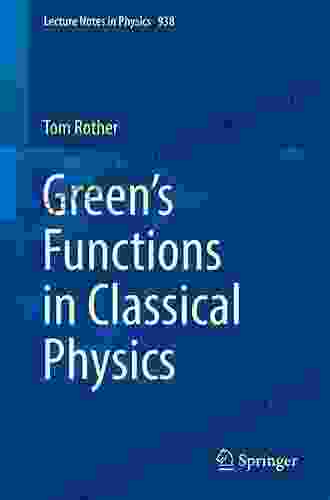 Green S Functions In Classical Physics (Lecture Notes In Physics 938)