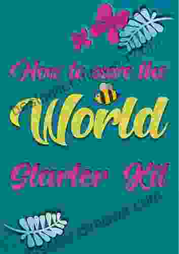 How To Save The World Starter Kit