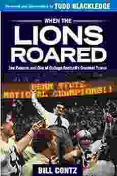 When The Lions Roared: Joe Paterno And One Of College Football S Greatest Teams