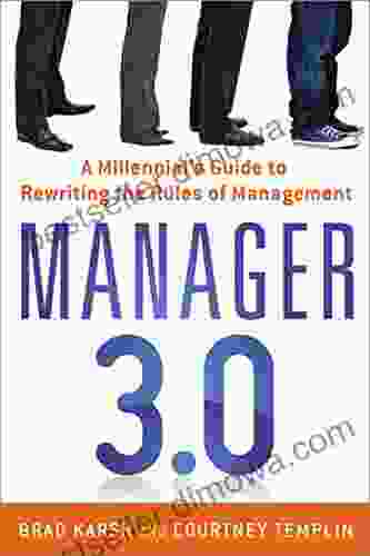 Manager 3 0: A Millennial S Guide To Rewriting The Rules Of Management