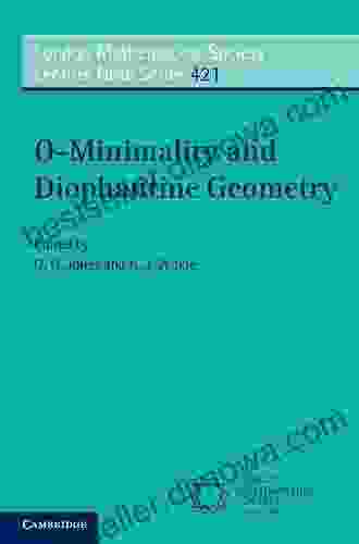 O Minimality And Diophantine Geometry (London Mathematical Society Lecture Note 421)