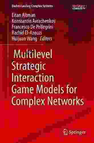 Multilevel Strategic Interaction Game Models For Complex Networks (Understanding Complex Systems)