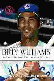 Billy Williams: My Sweet Swinging Lifetime With The Cubs