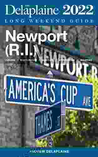 Newport (R I ) The Delaplaine 2024 Long Weekend Guide