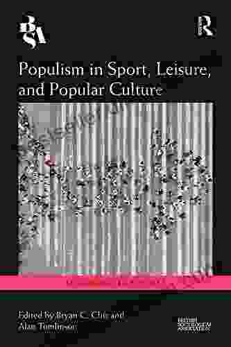 Populism in Sport Leisure and Popular Culture (Sociological Futures)