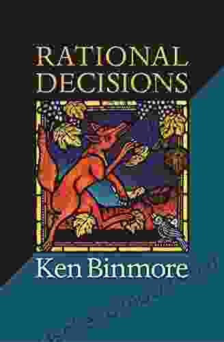 Rational Decisions (The Gorman Lectures In Economics 4)