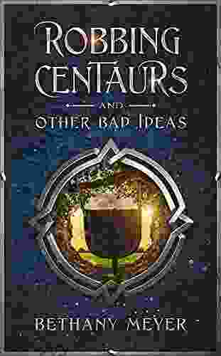 Robbing Centaurs And Other Bad Ideas (The Scorch 1)