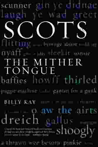 Scots: The Mither Tongue Billy Kay