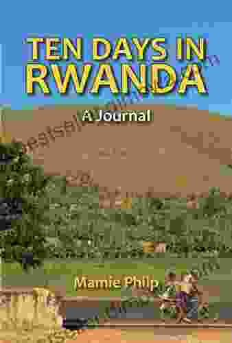 Ten Days In Rwanda: A Journal