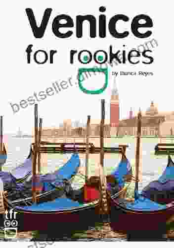 Venice For Rookies: City Foodies Guide Travel Savings Tips Self Guided Tours