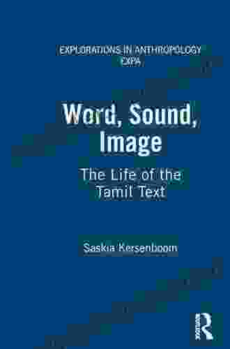 Word Sound Image: The Life Of The Tamil Text (Explorations In Anthropology)