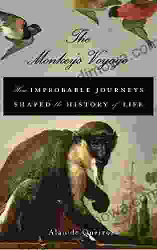 The Monkey S Voyage: How Improbable Journeys Shaped The History Of Life