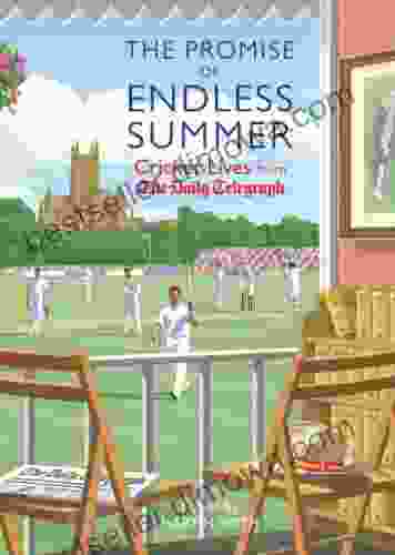 The Promise Of Endless Summer: Cricket Lives From The Daily Telegraph (Telegraph Books)