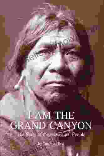 I Am The Grand Canyon: The Story Of The Havasupai People