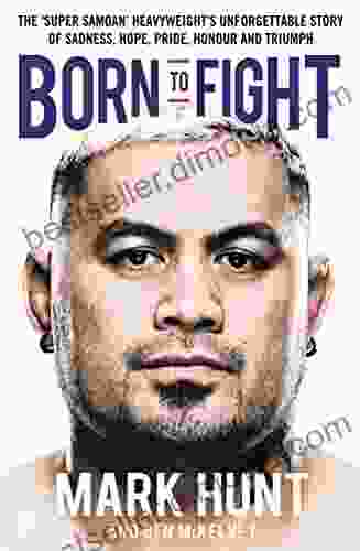 Born To Fight: The Story Of UFC Champion Mark Hunt The Real Life Rocky