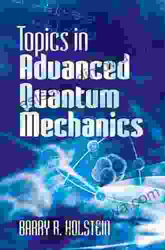 Topics in Advanced Quantum Mechanics (Dover on Physics)