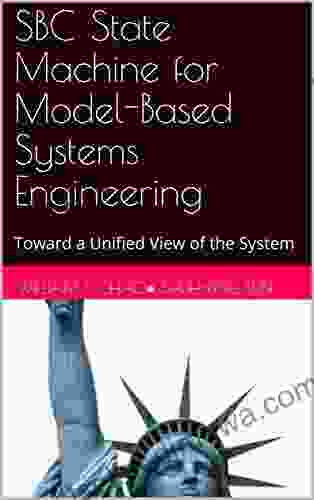 SBC State Machine For Model Based Systems Engineering: Toward A Unified View Of The System