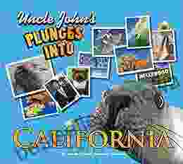 Uncle John S Plunges Into California: Illustrated Edition (Uncle John S Illustrated)