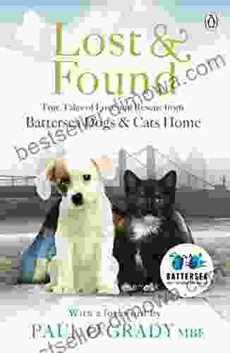 Lost and Found: True tales of love and rescue from Battersea Dogs Cats Home