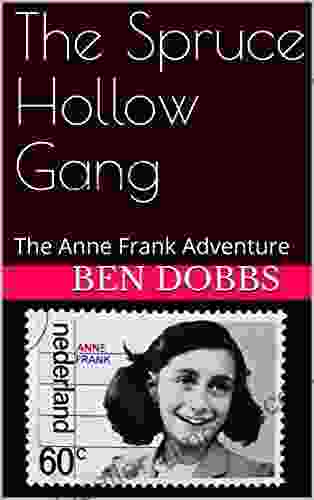 The Spruce Hollow Gang: The Anne Frank Adventure