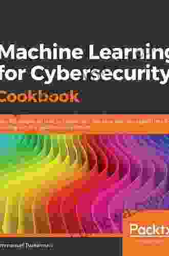 Machine Learning For Cybersecurity Cookbook: Over 80 Recipes On How To Implement Machine Learning Algorithms For Building Security Systems Using Python