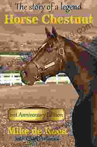 Horse Chestnut: The Story Of A Legend: 21st Anniversary Edition