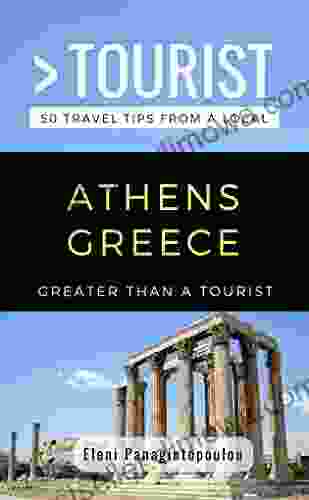 GREATER THAN A TOURIST ATHENS GREECE: 50 Travel Tips From A Local (Greater Than A Tourist Greece)