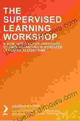 The Supervised Learning Workshop: A New Interactive Approach To Understanding Supervised Learning Algorithms 2nd Edition