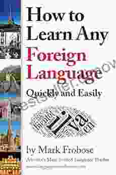 How To Learn Any Foreign Language Quickly And Easily